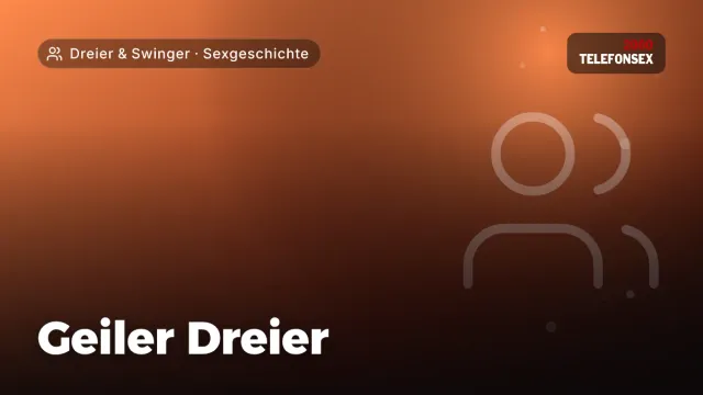 Sexgeschichte „Geiler Dreier“ – Thema Dreier & Swinger