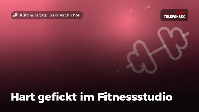 Sexgeschichte „Hart gefickt im Fitnessstudio“ – Thema Büro & Alltag