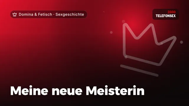 Sexgeschichte „Meine neue Meisterin“ – Thema Domina & Fetisch