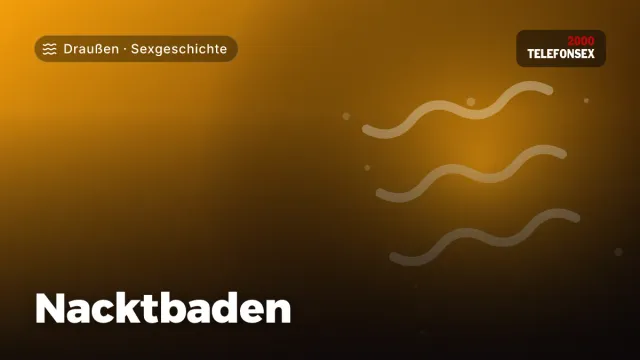 Sexgeschichte „Nacktbaden“ – Thema Draußen