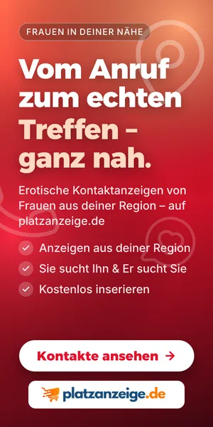 Frauen aus deiner Region – Kontaktanzeigen auf platzanzeige.de